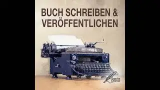 Buch schreiben & ver&ouml;ffentlichen: Das Self Publishing Handbuch f&uuml;r den Autor oder Schriftsteller