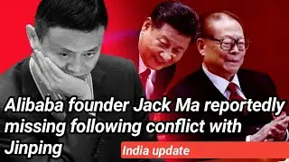Alibaba founder Jack Ma reportedly missing following conflict with Jinping | India update