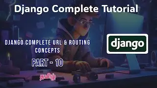 Django Full Course - part-10 |Complete Django URL & Routing Concepts in tamil | Django urls in tamil