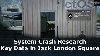 Watch Dogs 2 System Crash Research Key Data in Jack London Square