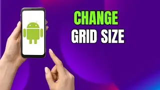 Make Icons Bigger or Smaller! Change Grid Size on Samsung Phones