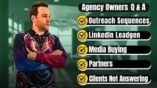 Agency Owners Q&A: Outreach Sequence, LinkedIn Leadgen, Media Buying, Partners, Client Not Answering
