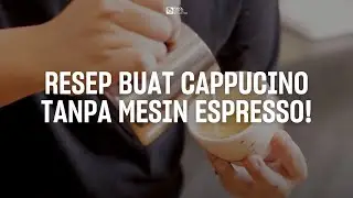 RESEP CAPPUCCINO TANPA MESIN ESPRESSO (MOKAPOT+FRENCH PRESS)