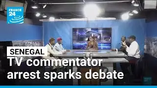 TV commentator&rsquo;s arrest in Senegal sparks debate over free speech &bull; FRANCE 24 English