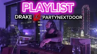 DRAKE & PARTYNEXTDOOR HITS Playlist | R&B Trapsoul, Rap Bedroom