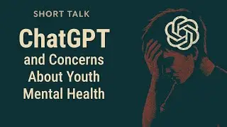 ChatGPT and Concerns About Youth Mental Health