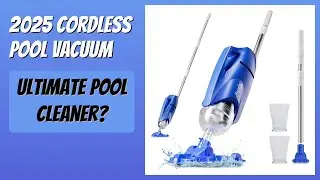 REVIEW (2025): 2025 Cordless Pool Vacuum. Features