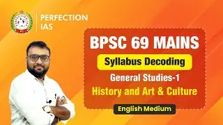 69th BPSC Mains | GS-I ,History and Art & Culture Syllabus #perfection_ias #69thbpscmains #mainsexam