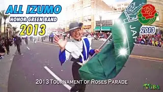 【GBA archival footage ㉘】〔2013〕 All Izumo Honor Green Band - Rose Parade 2013 -