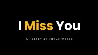 I Miss You | Hindi Poetry |RhymeWorld| Poetry In Hindi | Love poetry status | love Shayari | Pyar