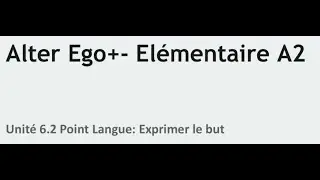 Alter Ego +2 Exprimer le but