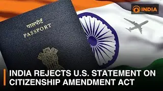 India rejects U.S. statement on Citizenship Amendment Act | DD India Global
