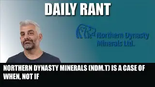 Northern Dynasty Minerals (NDM.T) is a case of when, not if