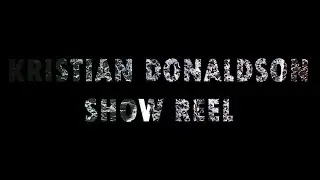 Kristian Donaldson ShowReel 2020