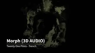 Morph - Twenty One Pilots (3D AUDIO!! EMPTY ARENA)