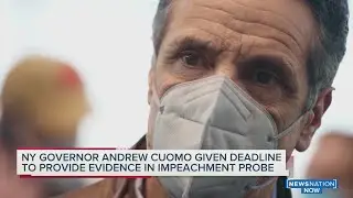 Lawmakers give Cuomo deadline in impeachment probe