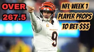 NFL WEEK 1 PLAYER PROPS TO BET $$$