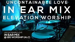Uncontainable Love // Drum Cover (In Ear Mix) Elevation Worship // Backing Track