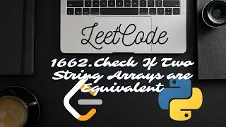 LeetCode 1662. Check If Two String Arrays are Equivalent - Python