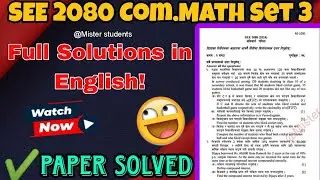 SEE 2080 Comp Math Model Question Paper Set 3 With Solutions | NEB Set 3 | English Medium Full Guide