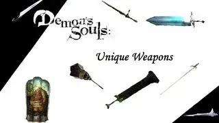 Demon's Souls Guide: Unique Weapons