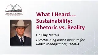 2022 BIF General Session I - Sustainability: Rhetoric vs. Reality - What I Heard - Dr. Clay Mathis