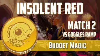Budget Magic: Insolent Red vs Goggles Ramp (Match 2)
