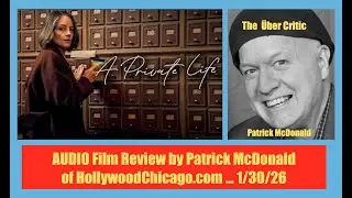 A PRIVATE LIFE (2025) Audio Film Review, Patrick McDonald for HollywoodChicago.com on 1-30-2026