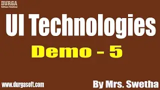 UI Technologies tutorials || Demo - 5 || by Mrs. Swetha On 10-12-2021 @6PM IST