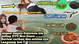 RACIKAN UMPAN NON ESSEN  PALING GACOR BUAT GT LELE || EDAAAN..TOTAL SAMPAI 1 KWINTAL LEBIH GAESS !!