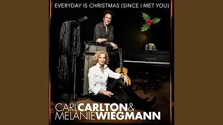 Everyday Is Christmas (Since I Met You)