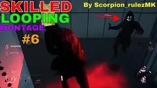 SKILLED LOOPING MONTAGE #6 || By Scorpion_rulezMK - Dead By Daylight (2021) [PS4 Pro]