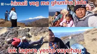 ##Himali veg ma ghumna jada lek lagera yesto samma vayo shathi haru shiva rai vlog##
