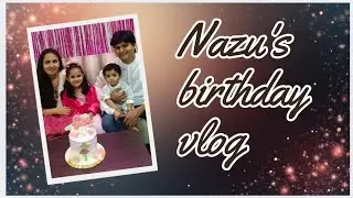 Nazu's birthday vlog 🎂