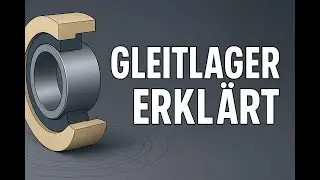 Gleitlager einfach erkl&auml;rt &ndash; Aufbau, Funktion und Anwendung | Technik im Kopf