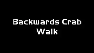 Backwards Crab Walk