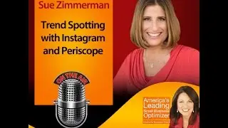 [Small Business Optimizer] Instagram Expert Sue Zimmerman on Trend Spotting