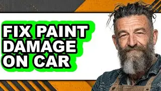 How to Fix Paint Damage on Car (easy Method)