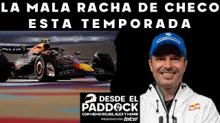 La mala racha de Checo esta temporada - DESDE EL PADDOCK - CAP&Iacute;TULO 36