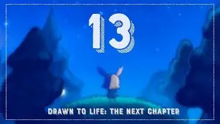 Drawn to Life: The Next Chapter #13 - 