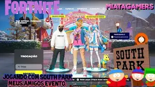 Fortnite.miatagamers.evento.south.park.jogando.com.meus.amigos.ptbr