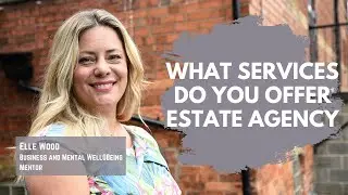 Elle Wood - What services do you offer Estate Agency