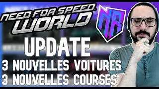 NEED FOR SPEED WORLD | MAJ | 3 NOUVELLES VOITURES | 3 NOUVELLES COURSES