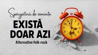 Spărgătorii de semințe - Există doar azi | Official Video (Rock Alternativ ) - Reupload