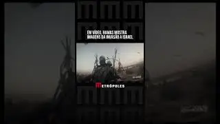 Em v&iacute;deo, Hamas mostra imagens da invas&atilde;o a Israel