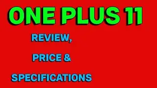 ONE PLUS 11 PRICE, SPECIFICATIONS AND LAUNCH DATE😧😶🙂