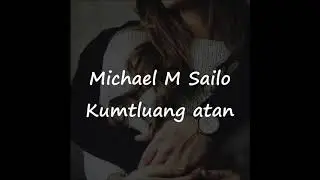 Kumtluang atan - Michael M Sailo