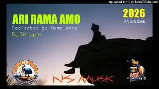 ARI RAMA AMO (NS Music ©) 2026 PNG Latest Music