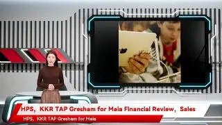 HPS，KKR TAP Gresham for Maia Financial Review，Sales