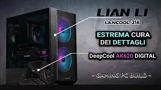 BENVENUTI NELL'ERA DIGITALE! Deepcool AK620, Lian-Li Lancool 216, Gaming PC Build, RX 7900 XT 20GB